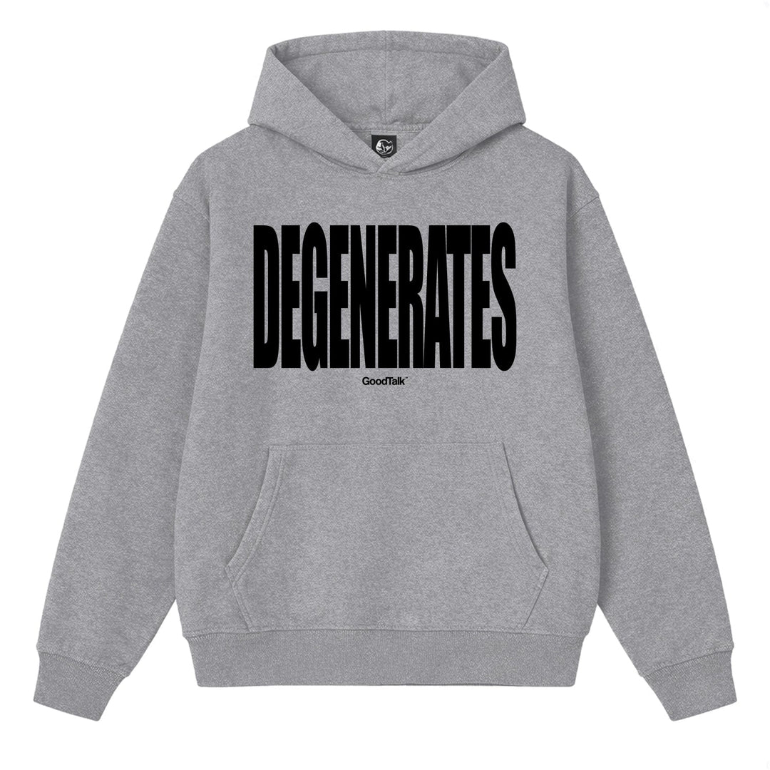 Degenerates Hoodie - GoodTalk