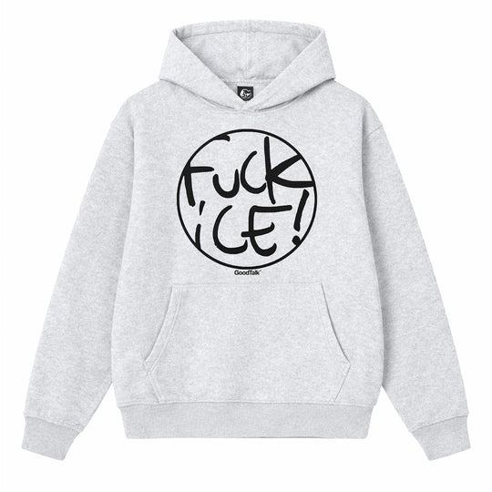 Fuck ICE Hoodie - GoodTalk