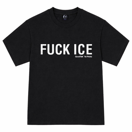 Fuck ICE Tee - GoodTalk