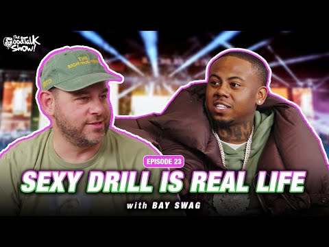 Sexy Drill Is Bay Swag’s Real Life